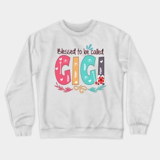 Blessed To Be Called Gigi Crewneck Sweatshirt